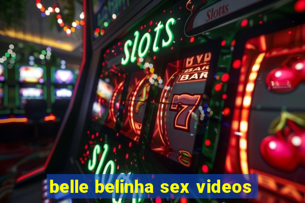 belle belinha sex videos